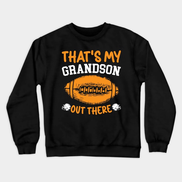 That's My Grandson Out There Funny Football Grandma Grandpa Crewneck Sweatshirt by Benzii-shop 